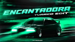 ENCANTADORA Turreo Edit DJ Manuso [upl. by Fesoy]