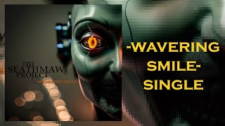 The Seathmaw Project quotWavering Smile” Single [upl. by Nedda]