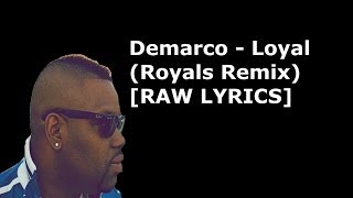 Demarco  Loyal Royals Remix RAW LYRICS Dunkley23 [upl. by Mailli]