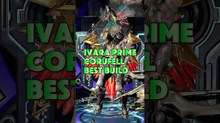 WARFRAME IVARA PRIME Ivara ＆ Corufell Best Build  Steel Path Farm warframe corufell build [upl. by Klina]