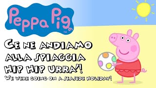 Peppa Pig  Ce ne andiamo alla spiaggia hip hip urrà  We were going on a seaside holiday [upl. by Heady]