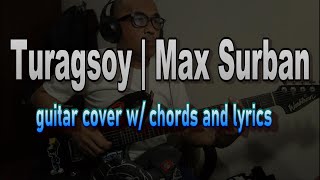 Turagsoy  Max Surban guitar cover with chords and lyrics [upl. by Nnayelhsa567]