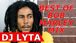 DJ LYTA  BEST OF BOB MARLEY REGGAE MIX [upl. by Leandro969]