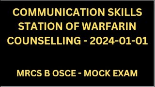 COMMUNICATION SKILLS STATION OF WARFARIN COUNSELLING [upl. by Aitercul]