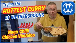 The HOTTEST CURRY at WETHERSPOONS  Food Review of a Naga Chilli Chicken VINDALOO [upl. by Federico]