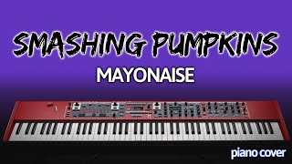 Smashing Pumpkins Mayonaise Piano Cover [upl. by Tohcnarf]