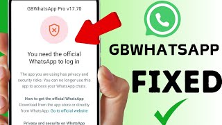 How to Fix You Need the Official Whatsapp to Log in  GBWhatsapp  Solved [upl. by Tadd]