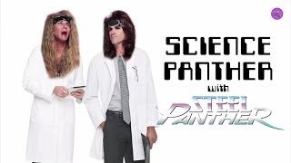 SCIENCE PANTHER 10  Steel Panther TV [upl. by Enelyam]