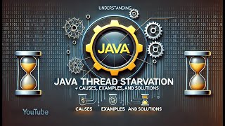 Understanding Java Thread Starvation  Causes Examples and Solutions [upl. by Haraj]