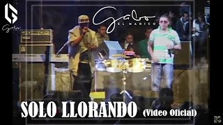 SOLO LLORANDO Video Oficial  GABO quotEL MAGICOquot FT KANNON quotEL PROTAGONISTAquot [upl. by Latsirhc]