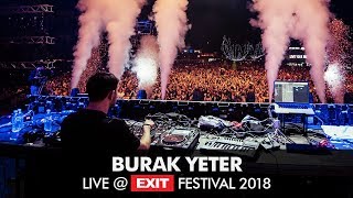 EXIT 2018  Burak Yeter Tuesday Live  Main Stage [upl. by Nhguavad400]