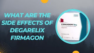 What are the side effects of Degarelix Firmagon [upl. by Jat623]