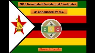 Zim 2018 Nominated Presidential Candidates List ZEC [upl. by Annel]