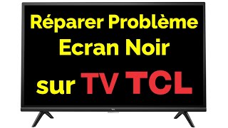 Comment Réparer Problème TV TCL écran noir [upl. by Vallo242]