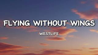 Westlife  Flying Without Wings Lyrics [upl. by Chemosh572]