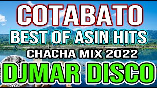 COTABATO  BEST OF ASIN HITS  CHACHA DISCO MIX 2022  DJMAR DISCO TRAXX [upl. by Noimad]