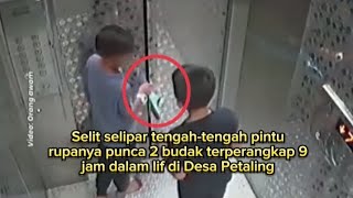 Selit selipar tengahtengah pintu rupanya punca 2 budak terperangkap 9 jam dalam lif 😱😳😲 [upl. by Selyn730]