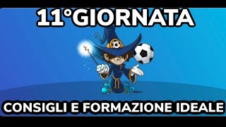 CONSIGLI E FORMAZIONE IDEALE PER L11°GIORNATA DI FANTACALCIO [upl. by Lennor145]