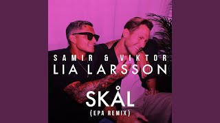 SKÅL EPA Remix feat Lia Larsson [upl. by Allisan951]