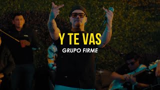 Y Te Vas Letra  Grupo Firme [upl. by Anreval]