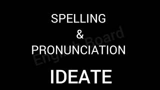 IDEATESpelling Pronunciation Meaning Synonyms [upl. by Akilak]