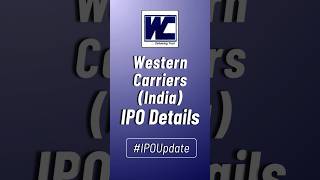 Western Carriers India Ltd IPO Details  Western Carriers IPO  Western Carriers India Limited [upl. by Airalednac]