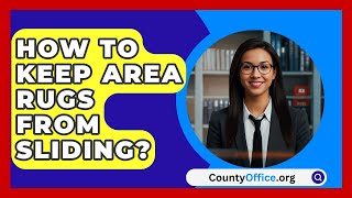 How To Keep Area Rugs From Sliding  CountyOfficeorg [upl. by Killigrew]