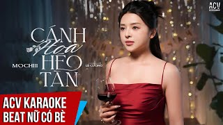 KARAOKE  Cánh Hoa Héo Tàn  Mochiii  Beat Tone Nữ Có Bè Dễ Hát [upl. by Anyer]