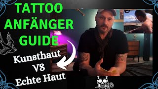 Tattoo Anfänger Guide  Kunsthaut VS Echte Haut Tätowieren lernen [upl. by Eyak]