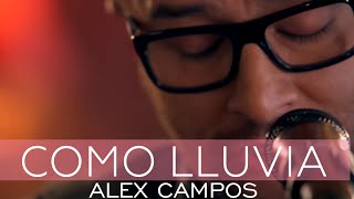 Alex Campos  Como lluvia  Derroche de amor HD [upl. by Templia]