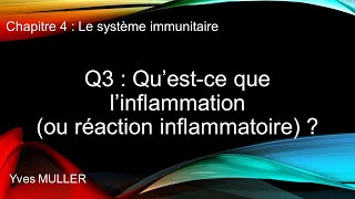 Chap 4  Le système immunitaire  Q3  Qu’estce que l’inflammation ou réaction inflammatoire [upl. by Inava]