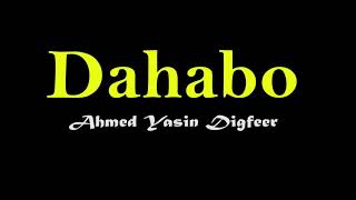 Heesta Dahabo  Ahmed Yasiin Digfeer  Lyrics [upl. by Valdas221]