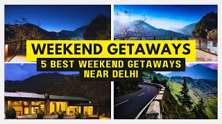 5 Best weekend getaways near Delhi  Weekend Getaways [upl. by Nola882]