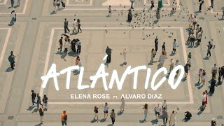 ELENA ROSE Alvaro Díaz  Atlántico OFFICIAL VIDEO [upl. by Esiocnarf]