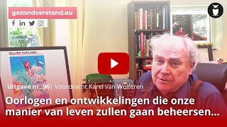 Oorlogen en ontwikkelingen die onze manier van leven zullen gaan beheersen  Karel van Wolferen [upl. by Yeneffit]