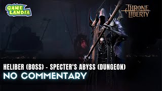 Throne and Liberty  Heliber Boss do Abismo do Espectro Specters Abyss  No Commentary [upl. by Rockwood537]