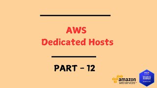 AWS Solutions Architect SAAC03 Part 12  Launch amp Manage Dedicated Hosts on AWS EC2 [upl. by Rozalin]