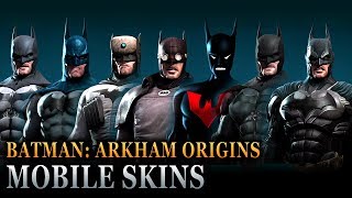 Batman Arkham Origins Mobile  Batsuit Skins [upl. by Essa]