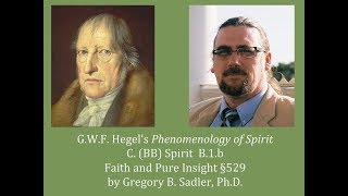 Half Hour Hegel Phenomenology of Spirit Faith and Pure Insight sec 529 [upl. by Wampler]