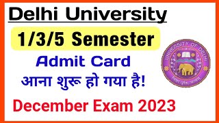 DU 135 Semester Admit Card Release Dec Exam 2023  DU Exam Dec 2023  DU Exam Admit Card Dec 2023 [upl. by Furnary]