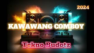 KAWAWANG COMBOY  TEKNO BUDOTS  DJ JHONRICK [upl. by Hollander288]