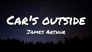 James Arthur  Cars Outside Lyrics [upl. by Musetta547]