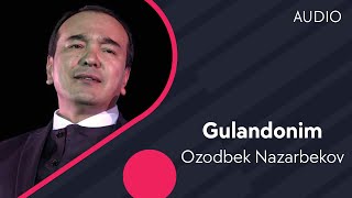 Ozodbek Nazarbekov  Gulandonim  Озодбек Назарбеков  Гуландоним AUDIO [upl. by Truda]