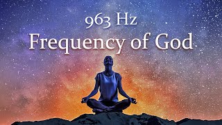 963 Hz Frequency of God No Loop Pineal Gland Activation Healing Music Frequency Music [upl. by Yeblehs]