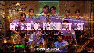 My School President OST Instrumental Episodes 1 to 5 [upl. by Annil]