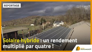 Solaire hybride  un rendement multiplié par quatre [upl. by Georgeta]