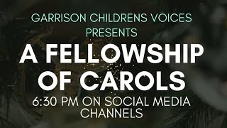 GARRISON CHILDRENS VOICES PRESENTS  A FELLOWSHIP OF CAROLS [upl. by Rianon373]