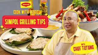 COOK WITH MAGIC EPISODE 2 Kusinaskwela  Simpol Tips for Grilling with Chef Tatung [upl. by Nonahs]