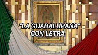 quotLa Guadalupanaquot  Canción con letra [upl. by Nimesh]