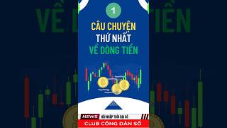 CÂU CHUYỆN THỨ NHẤT VỀ DÒNG TIỀN BẠN CẦN PHẢI BIẾT [upl. by Rey]